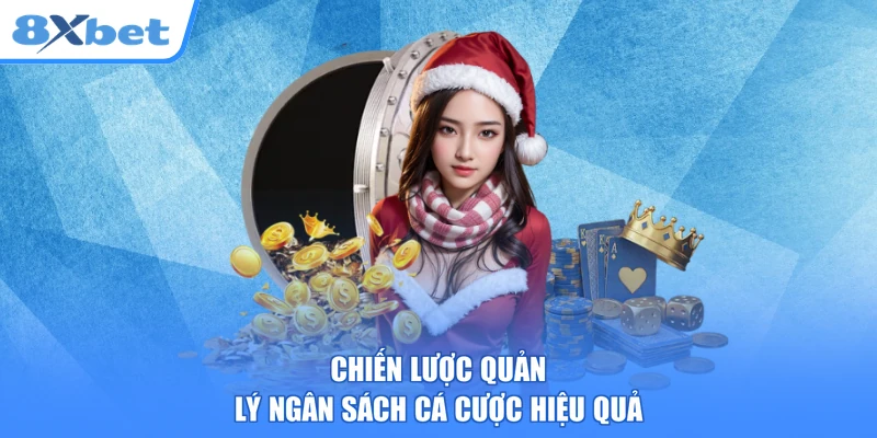 Chiến lược quản lý ngân sách cá cược hiệu quả