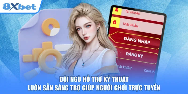 Đội ngũ hỗ trợ kỹ thuật luôn sẵn sàng trợ giúp người chơi trực tuyến