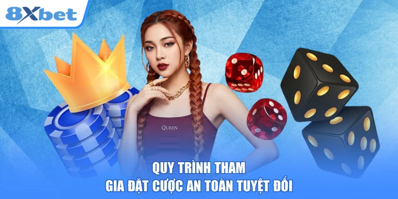 Quy trình tham gia đặt cược an toàn tuyệt đối