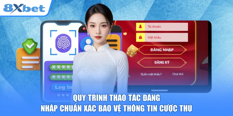 Quy trình thao tác đăng nhập chuẩn xác bảo vệ thông tin cược thủ
